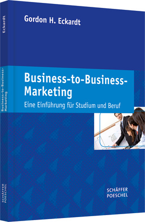 Business-to-Business-Marketing von Eckardt,  Gordon H.