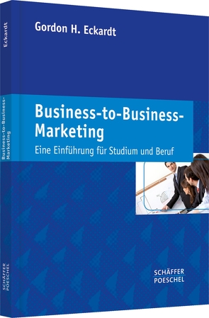 Business-to-Business-Marketing von Eckardt,  Gordon H.