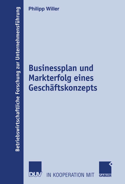 Businessplan und Markterfolg eines Geschäftskonzepts von Willer,  Philipp
