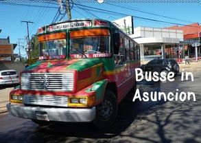 Busse in Asuncion (Wandkalender 2018 DIN A2 quer) von Kristin von Montfort,  Gräfin