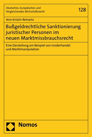 Bußgeldrechtliche Sanktionierung juristischer Personen im neuen Marktmissbrauchsrecht von Reinartz,  Ann-Kristin