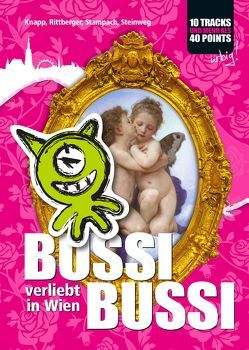 BUSSI BUSSI, verliebt in Wien! von Knapp,  Jine, Rittberger,  Doris, Stampach,  Fred, Steinweg,  Marcus