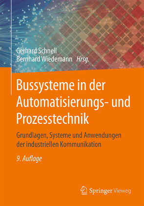 Bussysteme in der Automatisierungs- und Prozesstechnik von Schnell,  Gerhard, Wiedemann,  Bernhard
