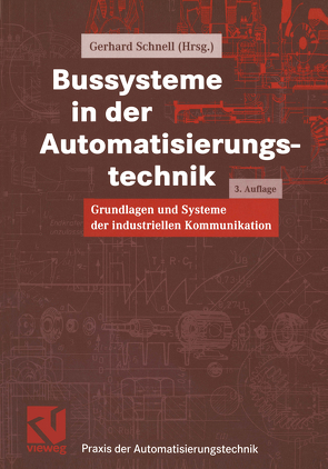 Bussysteme in der Automatisierungstechnik von Schnell,  Gerhard