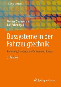 Bussysteme in der Fahrzeugtechnik von Schmidgall,  Ralf, Zimmermann,  Werner