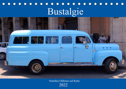 Bustalgie – Omnibus Oldtimer auf Kuba (Tischkalender 2022 DIN A5 quer) von von Loewis of Menar,  Henning