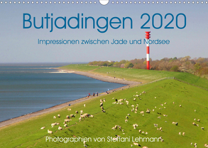 Butjadingen 2020. Impressionen zwischen Jade und Nordsee (Wandkalender 2020 DIN A3 quer) von Lehmann,  Steffani