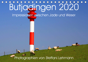 Butjadingen 2020. Impressionen zwischen Jade und Weser (Tischkalender 2020 DIN A5 quer) von Lehmann,  Steffani