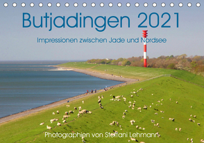 Butjadingen 2021. Impressionen zwischen Jade und Nordsee (Tischkalender 2021 DIN A5 quer) von Lehmann,  Steffani