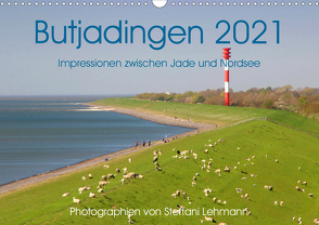 Butjadingen 2021. Impressionen zwischen Jade und Nordsee (Wandkalender 2021 DIN A3 quer) von Lehmann,  Steffani