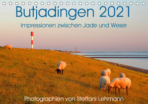 Butjadingen 2021. Impressionen zwischen Jade und Weser (Tischkalender 2021 DIN A5 quer) von Lehmann,  Steffani