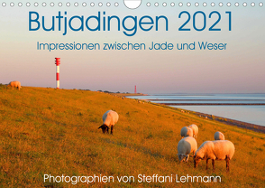 Butjadingen 2021. Impressionen zwischen Jade und Weser (Wandkalender 2021 DIN A4 quer) von Lehmann,  Steffani