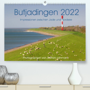 Butjadingen 2022. Impressionen zwischen Jade und Nordsee (Premium, hochwertiger DIN A2 Wandkalender 2022, Kunstdruck in Hochglanz) von Lehmann,  Steffani