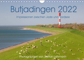 Butjadingen 2022. Impressionen zwischen Jade und Nordsee (Wandkalender 2022 DIN A4 quer) von Lehmann,  Steffani