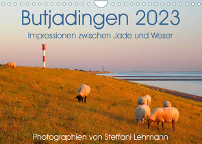 Butjadingen 2023. Impressionen zwischen Jade und Weser (Wandkalender 2023 DIN A4 quer) von Lehmann,  Steffani