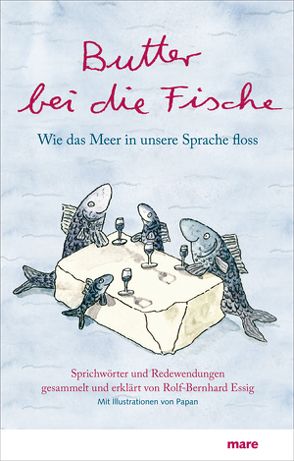 Butter bei die Fische von Essig,  Rolf-Bernhard, Papan, 