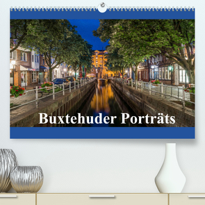 Buxtehuder Porträts (Premium, hochwertiger DIN A2 Wandkalender 2022, Kunstdruck in Hochglanz) von Schwarz,  Wolfgang