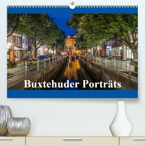 Buxtehuder Porträts (Premium, hochwertiger DIN A2 Wandkalender 2020, Kunstdruck in Hochglanz) von Schwarz,  Wolfgang