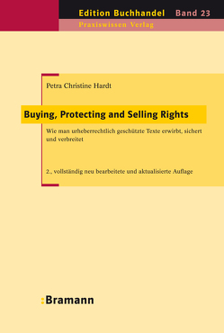 Buying, Protecting and Selling Rights (dt. Ausgabe) von Hardt,  Petra Ch