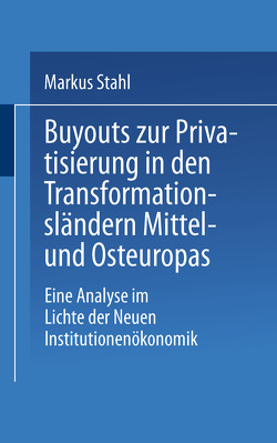 Buyouts zur Privatisierung in den Transformationsländern Mittel- und Osteuropas von Stahl,  Markus