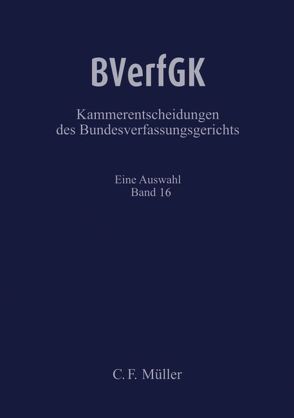 BVerfGK – Kammerentscheidungen des Bundesverfassungsgerichts Band 16