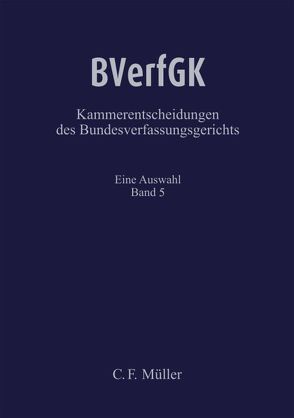 BVerfGK – Kammerentscheidungen des Bundesverfassungsgerichts Band 5