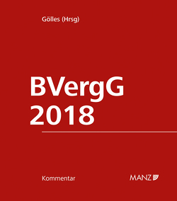 BVergG 2018 von Casati,  Claus, Gölles ,  Hans