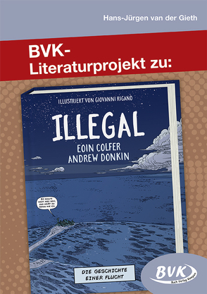 BVK-Literaturprojekt zu Illegal von van der Gieth,  Hans-Jürgen