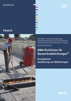BWA-Richtlinien für Bauwerksabdichtungen von Sack,  Wolf-Michael