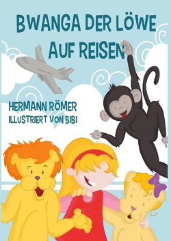 Bwanga der Löwe auf Reisen von Roemer,  Hermann