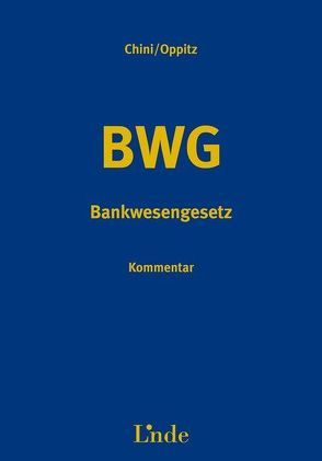 BWG | Bankwesengesetz von Chini,  Leo, Oppitz,  Martin
