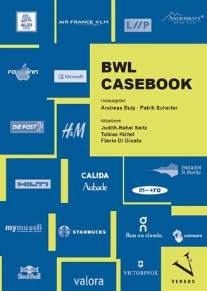BWL Casebook von Butz,  Andreas, Di Giusto,  Flavio, Küttel,  Tobias, Scherler,  Patrik, Seitz,  Judith-Rahel