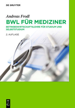 BWL für Mediziner von Frodl,  Andreas