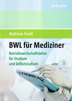 BWL für Mediziner von Frodl,  Andreas