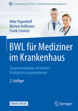BWL für Mediziner im Krankenhaus von Halfmann,  Marion, Papenhoff,  Mike, Schmitz,  Frank