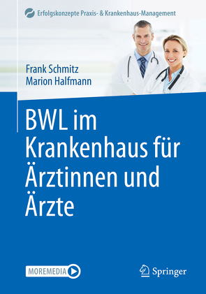 BWL im Krankenhaus für Ärztinnen und Ärzte von Halfmann,  Marion, Schmitz,  Frank