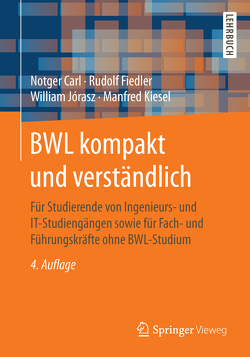 BWL kompakt und verständlich von Carl,  Notger, Fiedler,  Rudolf, Jorasz,  William, Kiesel,  Manfred