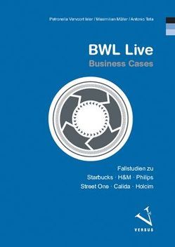 BWL Live: Business Cases von Müller,  Maximilian, Teta,  Antonio, Vervoort Isler,  Petronella