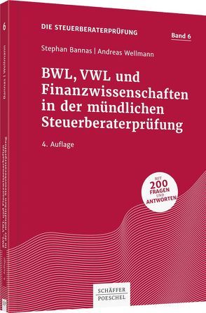 BWL, VWL und Finanzwissenschaften in der mündlichen Steuerberaterprüfung von Bannas,  Stephan, Wellmann,  Andreas