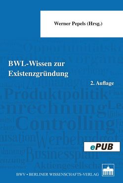 BWL – Wissen zur Existenzgründung von Pepels,  Werner