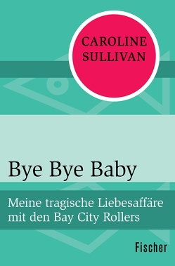 Bye Bye Baby von Drechsler,  Clara, Sullivan,  Caroline