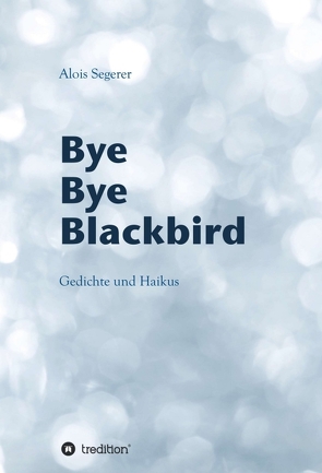 Bye Bye Blackbird von Bauer,  Rudolph, Geng,  Hanne, Segerer,  Alois