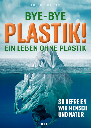 Bye-Bye Plastik! von Noucher,  Sophie