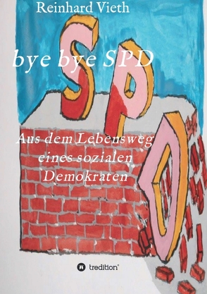 bye bye SPD von Vieth,  Reinhard