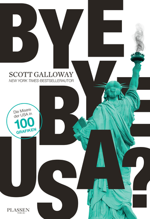 Bye-bye, USA? von Galloway,  Scott