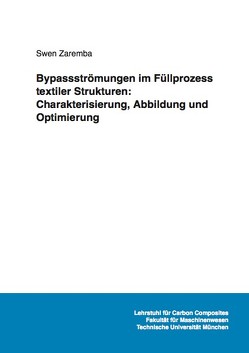 Bypassströmungen im Füllprozess textiler Strukturen: Charakterisierung, Abbildung und Optimierung von Zaremba,  Swen