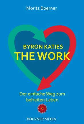 Byron Katies The Work von Boerner,  Moritz