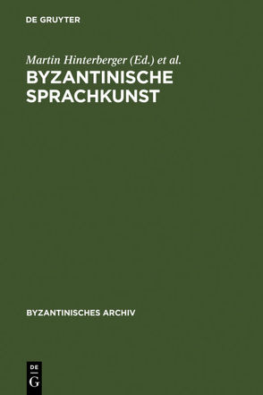 Byzantinische Sprachkunst von Hinterberger,  Martin, Schiffer,  Elisabeth
