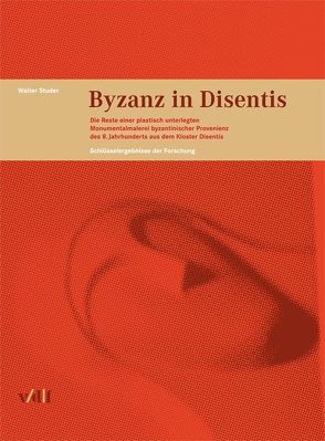 Byzanz in Disentis von Studer,  Walter