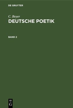 C. Beyer: Deutsche Poetik / C. Beyer: Deutsche Poetik. Band 2 von Beyer,  C.